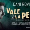 Monologos Dani Rovira 4 5 octubre 2025 Cartuja Center Sevilla Vale la Pena