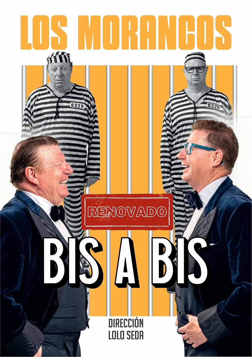 Cartel Los Morancos actuan con el espectaculo Bis a Bis Renovado del 4 al 14 de diciembre en Cartuja Center CITE en Sevilla