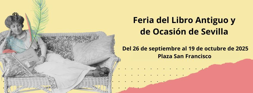 Cartel Feria del Libro Antiguo y de Ocasion del 26 de septiembre al 19 de octubre en la Plaza San Francisco en Sevilla